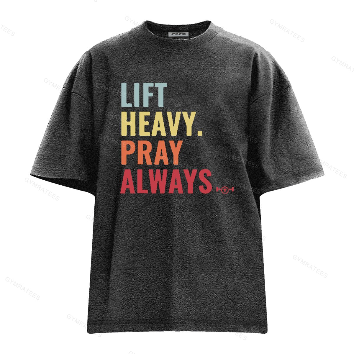 Lift Heavy Pray Always Washed Gym T-shirt